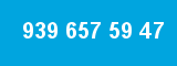 939 657 59 47